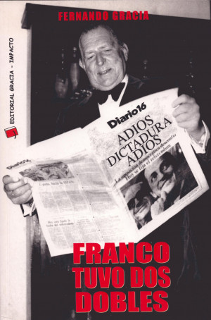 Franco tuvo dos dobles - Fernando Gracia.jpg