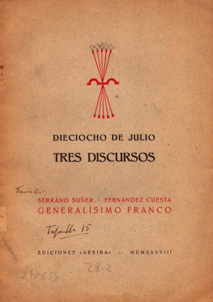 Dieciocho de julio  - Tres discursos - Serrano Suñer, Fernandez Cuesta, Generalisimo Franco.jpg