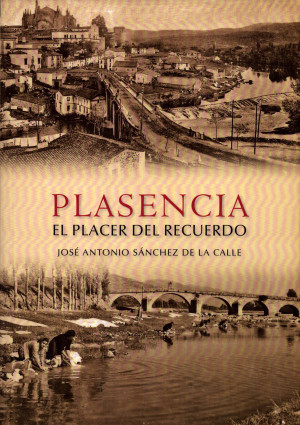 Plasencia, el placer del recuerdo.jpg