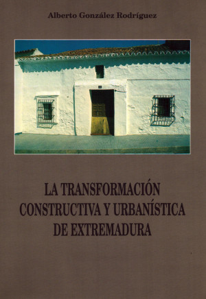 La transformación constructiva y urbanística de Extremadura.jpg