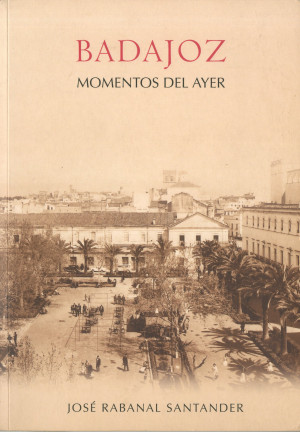 Badajoz Momentos del Ayer.jpg