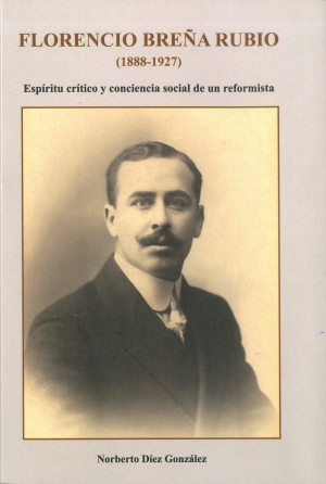 Florencio Breña Rubio (1888-1927) Espíritu crítico y conciencia social de un reformista.jpg