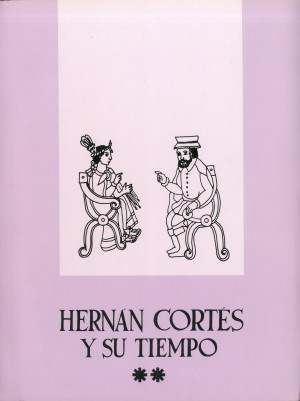 Hernán Cortes y su tiempo II.jpg