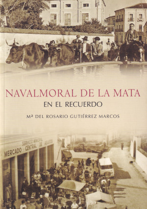 Navalmoral de la Mata en el recuerdo.jpg