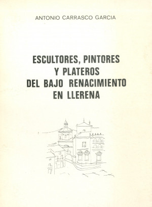 Escultores, Pintores y Plateros del Bajo Renacimento en Llerena.jpg