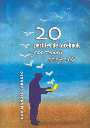 20 perfiles de facebook y un romance desesperado.jpg