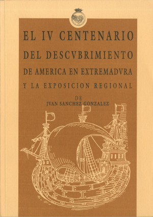 El IV Centenario del Descubrimiento de America en Extremadura y la Exposición Regional.jpg