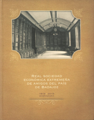 REAL SOCIEDAD ECONÓMICA EXTREMEÑA DE AMIGOS DEL PAÍS DE BADAJOZ, 1816-2016 (BICENTENARIO).jpg