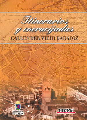 Itinerancias y encrucijadas  calles del viejo Badajoz.jpg